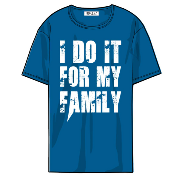 I Do It For My Family Tee